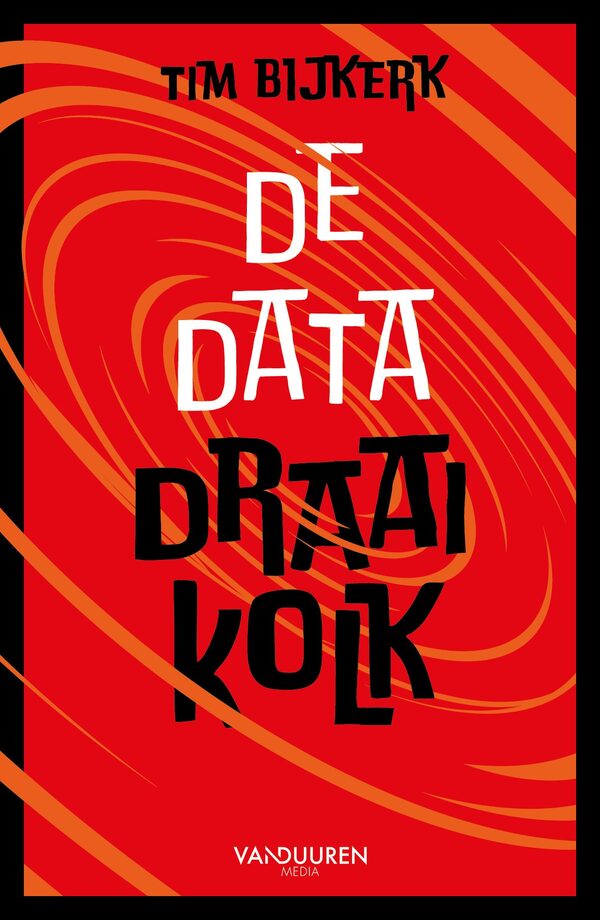 Omslag van De datadraaikolk door Tim Bijkerk